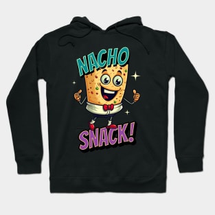 Nacho Snack Funny Saying Nacho Snack Hoodie